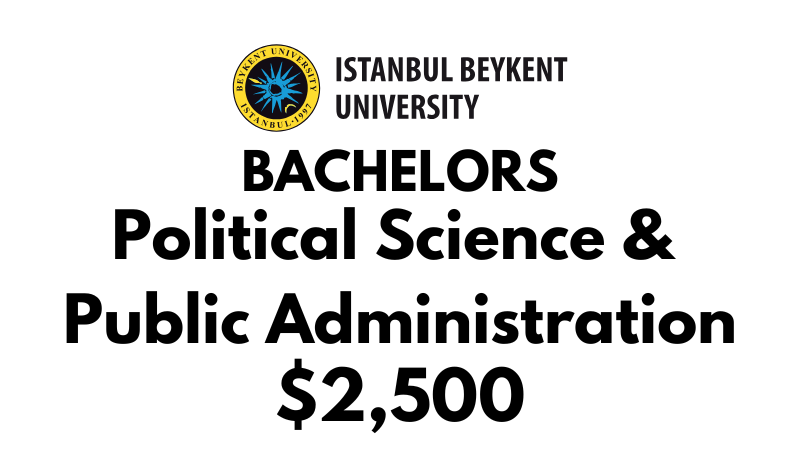 Bachelor of Political Science and Public Administration at Beykent University: Tuition Fee: $2,500/year(After Scholarship)