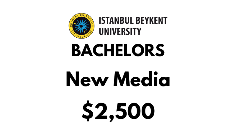 Bachelor of New Media at Beykent University: Tuition Fee: $2,500/year (After Scholarship)