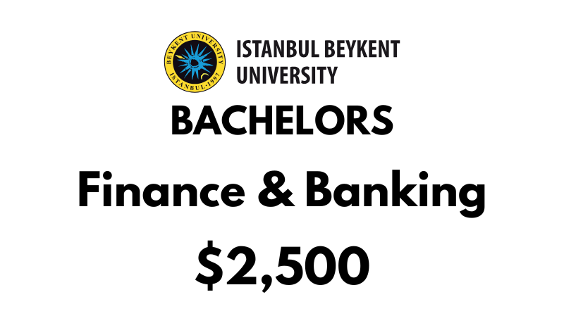 Bachelor of Finance and Banking at Beykent University: Tuition Fee: $2,500/year (After Scholarship)