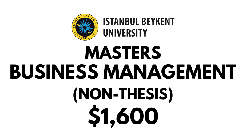 Masters of Business Management (Non-thesis) MBA at Beykent University: Tuition Fee: $1,600 USD Entire Program (After Scholarship)