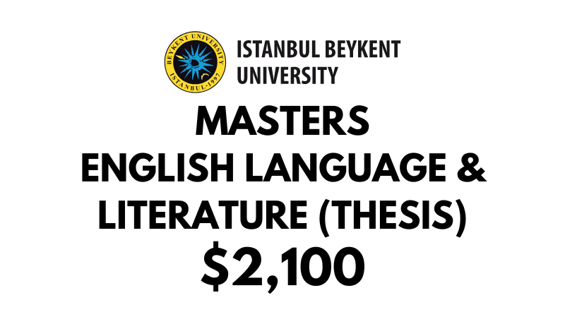 Masters of English Language and Literature (Thesis) at Beykent University: Tuition Fee: $2,100 USD Entire Program (After Scholarship)