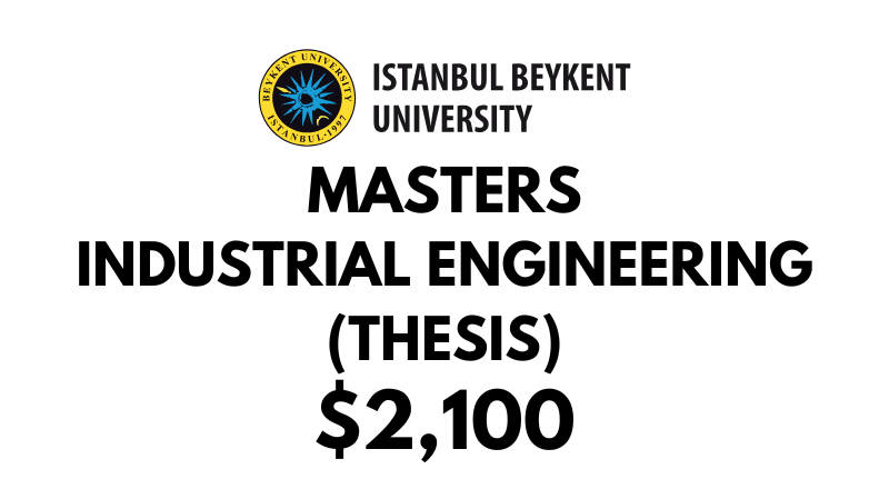 Masters of Industrial Engineering (Thesis) at Beykent University: Tuition Fee: $2,100 USD Entire Program (After Scholarship)