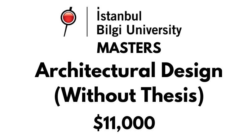 Master of Architectural Design M.Arch (Non - Thesis) at Istanbul Bilgi University: Tuition: $11,000 Entire Program (Scholarship Available)