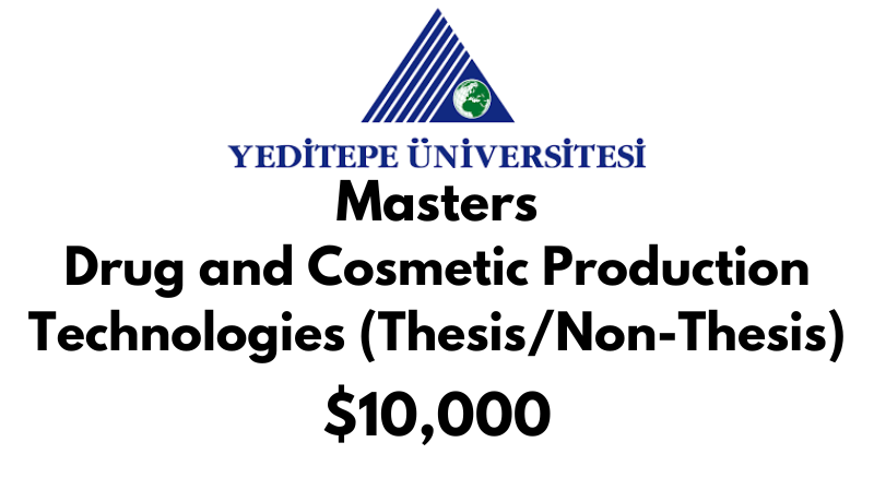 Master of Health Science – Drug and Cosmetic Production Technologies (Thesis/Non-Thesis) at Yeditepe University: Tuition: $10,000 USD/Year (Scholarship Available)