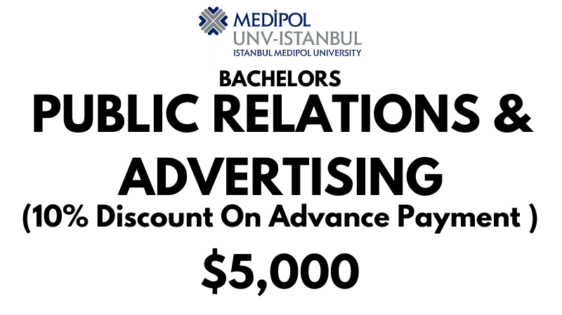 Bachelors of Arts (BA) in Public Relations and Advertising at Istanbul Medipol University: Tuition Fee: $5.000/year (After Scholarship)