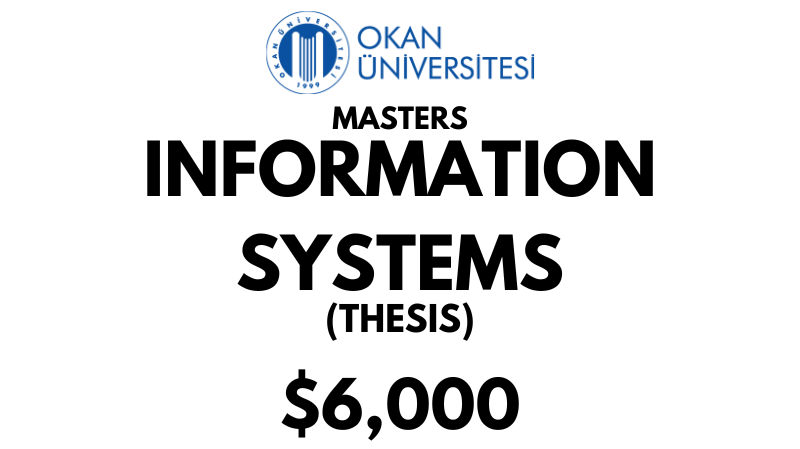 Master of Information Systems (Thesis) at Istanbul Okan University: Tuition Fee: $6,000 Entire Program (After Scholarship)