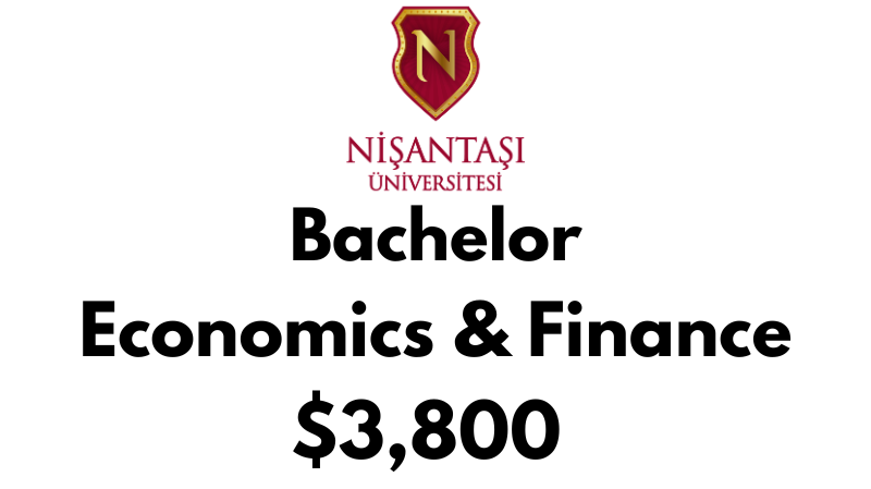 Bachelors of Economics & Finance at Nisantasi University: Tuition Fee: $3,800/year (After Scholarship)