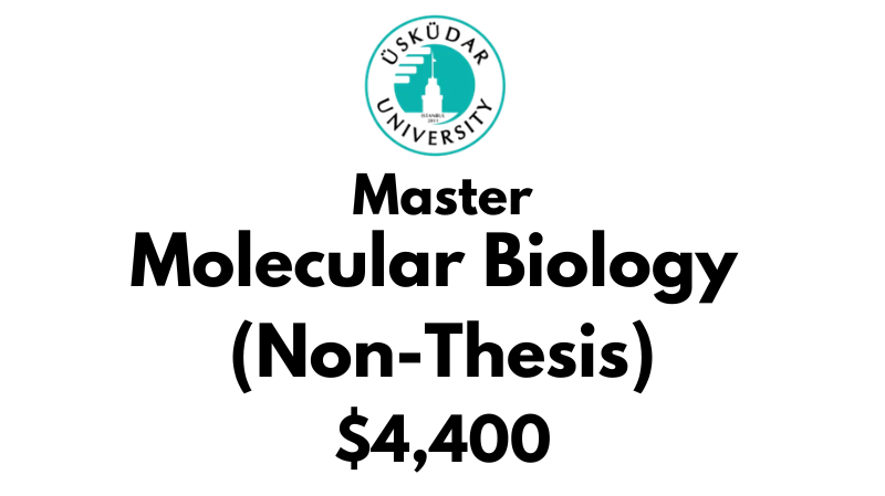 Master of Science - Molecular Biology (Non Thesis) at Uskudar University: Tuition: $4,400 (After Scholarship)