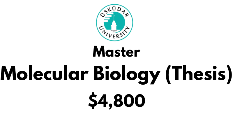 Master of Science - Molecular Biology (Thesis) at Uskudar University: Tuition: $4,800 (After Scholarship)