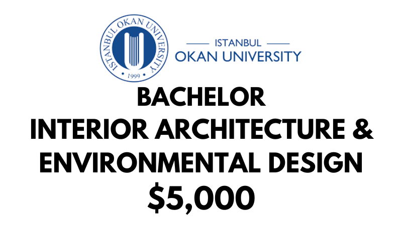 Bachelors of Science (BA) in Interior Architecture & Environmental Design at Istanbul Okan University: Tuition Fee: $5,000/year (After Scholarship)