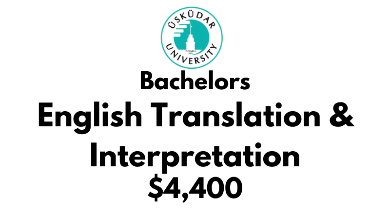 Bachelors of English Translation & Interpretation at Uskudar University: $4,400/year (After Scholarship)