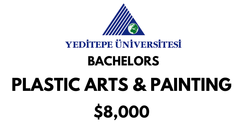 Bachelors in Plastic Arts & Painting at Yeditepe University: Tuition Fee: $8.000/year (After Scholarship)