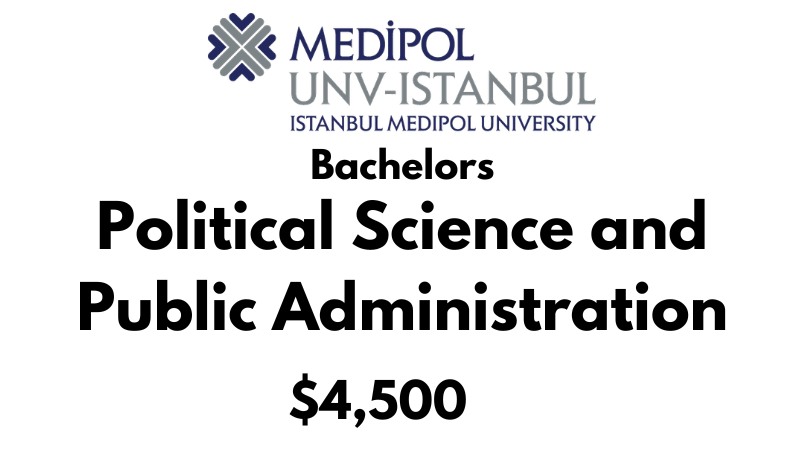 Bachelors of Arts (BA) in Political Science and Public Administration at Istanbul Medipol University: Tuition Fee: $4,500/year (Scholarship Available)