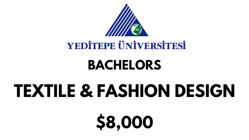Bachelors of Arts (BA) in Textile & Fashion Design at Yeditepe University Tuition Fee: $8.000/year (After Scholarship)