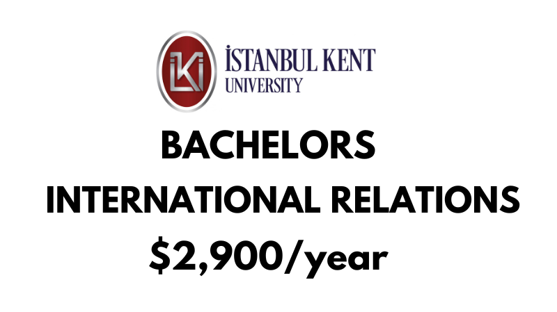 Bachelor of International Relations at Istanbul Kent University: $2,900/Year (After Scholarship)