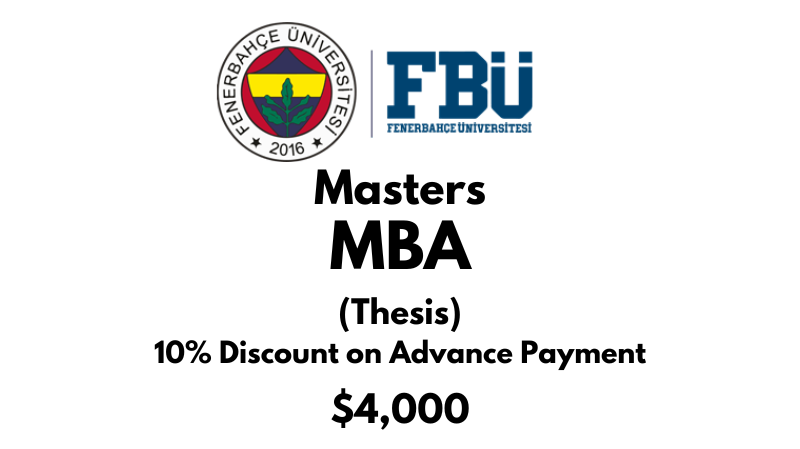 Master of Business Administration - MBA (Thesis) at Fenerbahce University (FBU): Tuition Fee: $4.000 Entire Program (After Scholarship)
