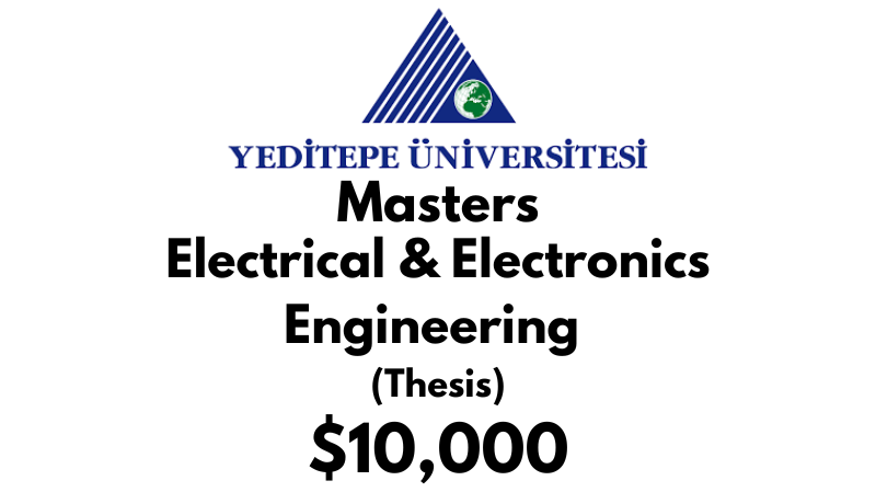 Master of Science - Electrical & Electronics Engineering (Thesis) at Yeditepe University Tuition: $10,000 USD/Year (Scholarship Available)