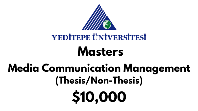 Master of Media & Communication Management (Thesis/Non-Thesis) at Yeditepe University Tuition: $10,000 USD/Year (Scholarship Available)
