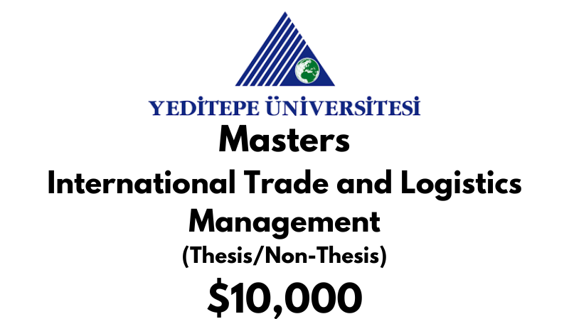 Master of International Trade and Logistics Management (Thesis/Non-Thesis) at Yeditepe University Tuition: $10,000 USD/Year (Scholarship Available)