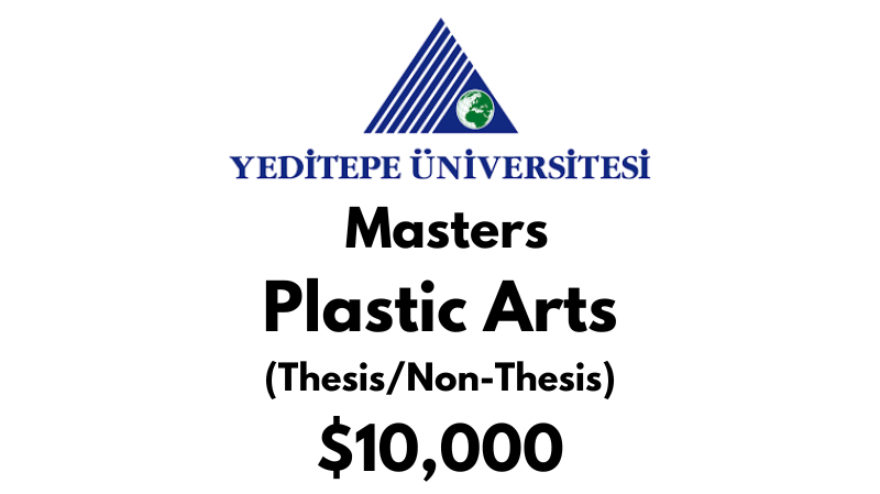 Master of Arts - Plastic Arts (Thesis/Non-Thesis) at Yeditepe University Tuition: $10,000 USD/Year (Scholarship Available)