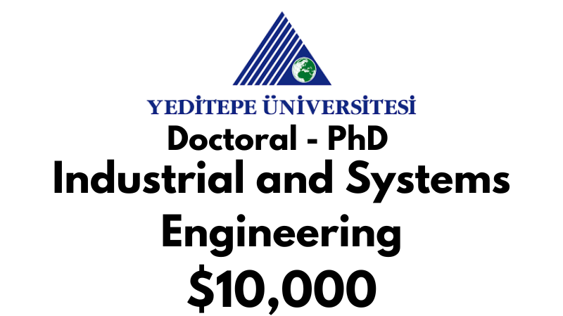 Doctoral - PhD in Industrial and Systems Engineering at Yeditepe University Tuition Fee: $10,000 USD/Year (Scholarship Available)