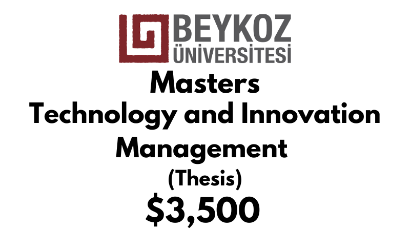 Masters in Technology and Innovation Management (Thesis) at Beykoz University Tuition Fee: $3,500 USD Entire Program (After Scholarship)