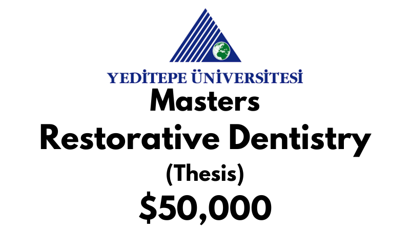 Master of Health Science – Restorative Dentistry (Thesis) at Yeditepe University Tuition Fee: $50,000 USD/Year (Scholarship Available)