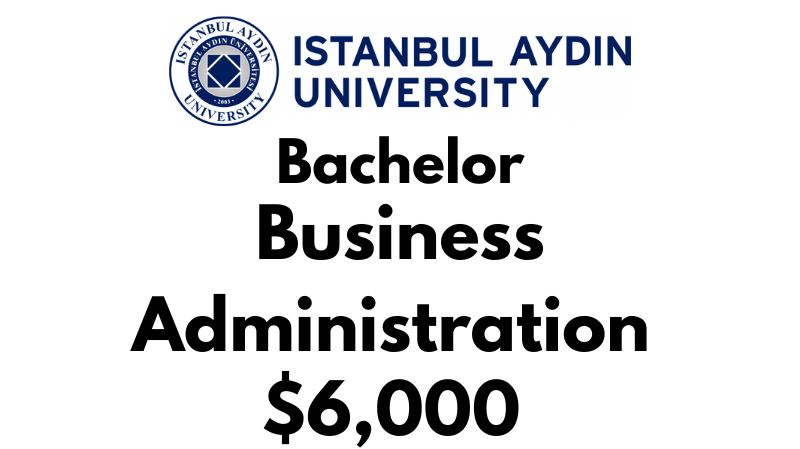 Bachelor of Business Administration at Istanbul Aydin University: $6,000/year (Scholarship Available)