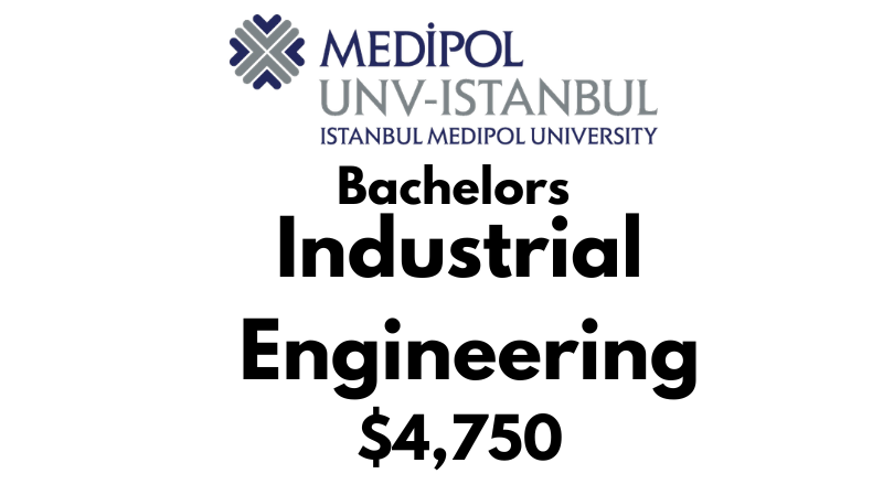 Bachelors of Science (BSc) in Industrial Engineering at Istanbul Medipol University: Tuition Fee: $4.750/year (Scholarship Available)