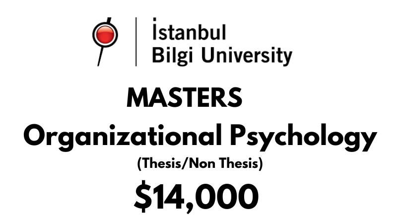 Master of Organizational Psychology (Thesis/Non-Thesis) at Istanbul Bilgi University: Tuition: $14.000 Entire Program