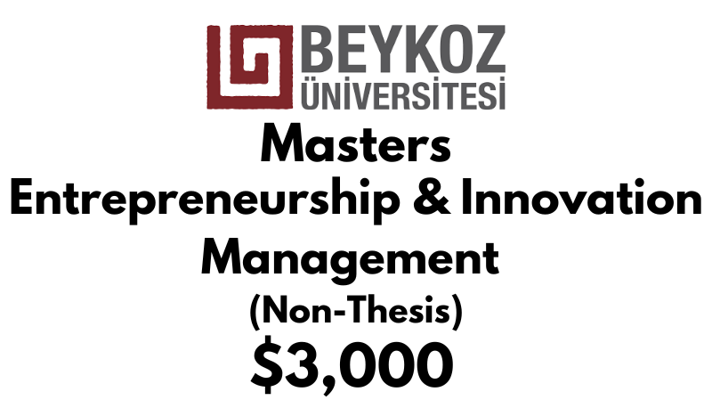 Masters in Entrepreneurship and Innovation Management (Non-Thesis) at Beykoz University Tuition Fee: $3,000 USD Entire Program (After Scholarship)