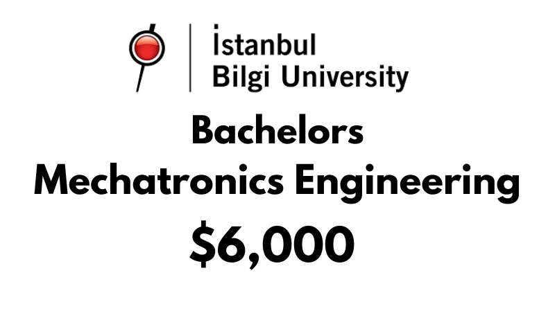 Bachelors of Science (BSc) in Mechatronics Engineering at Istanbul Bilgi University: $6,000/year (After Scholarship)