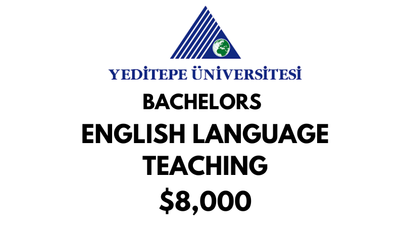 Bachelors of Arts (BA) in English Language Teaching at Yeditepe University: Tuition Fee: $8.000/year (After Scholarship)