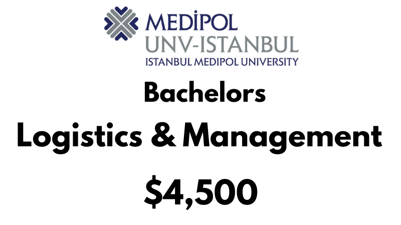 Bachelors of Arts (BA) in Logistics Management at Istanbul Medipol University: Tuition Fee: $4,500/year (Scholarship Available)