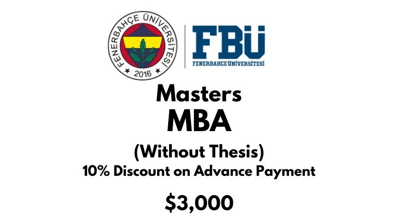 Master of Business Administration - MBA (Non-Thesis) at Fenerbahce University (FBU): Tuition Fee: $3.000 Entire Program (After Scholarship)