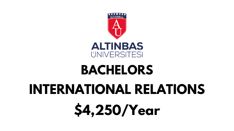 Bachelors of Arts (BA) in International Relations at Altinbas University: $4,250/Year after scholarship