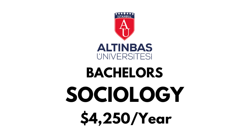 Bachelors of Arts (BA) in Sociology at Altinbas University: $4,250/Year after scholarship