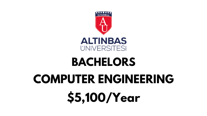 Bachelors of Science (BSc) in Computer Engineering at Altinbas University: $5,100/Year after scholarship