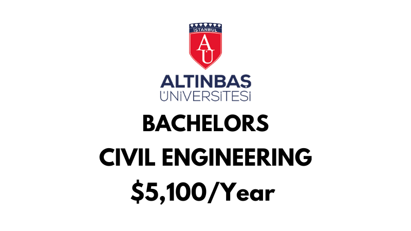 Bachelors of Science (BS) in Civil Engineering at Altinbas University: $5,100/Year after scholarship