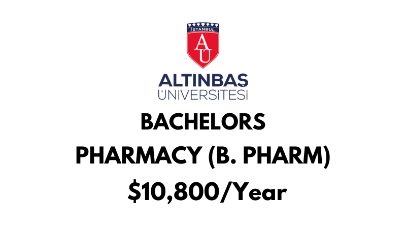 Bachelors of Pharmacy (B. Pharm) at Altinbas University: $10,800/Year after scholarship