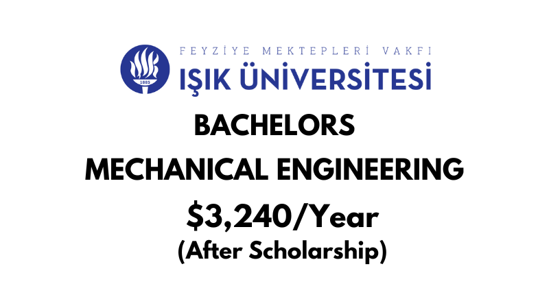 Bachelors of Science (BSc) in Mechanical Engineering at ISIK University: Tuition Fee: $3,240/year (After Scholarship)