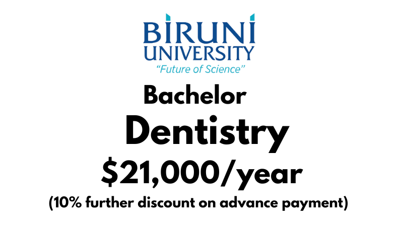 Bachelor of Dentistry (BDS) at Biruni University: Tuition Fee: $21,000/year (After Scholarship)
