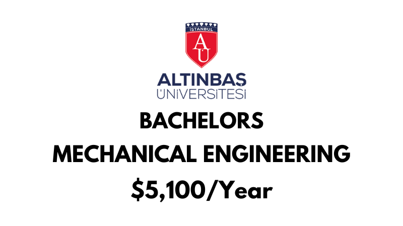 Bachelors of Science (BSc) in Mechanical Engineering at Altinbas University: $5,100/Year after scholarship