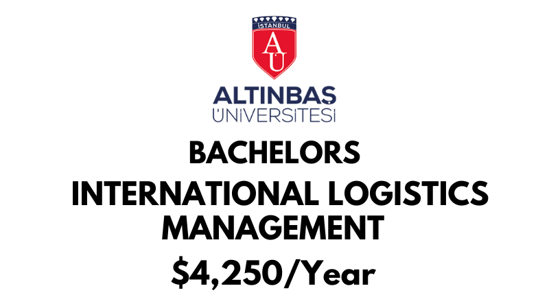 Bachelors of Arts (BA) in International Logistics Management at Altinbas University: $4,250/Year after scholarship