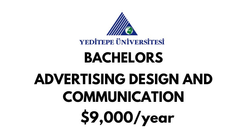 Bachelor of Advertising Design and Communication at Yeditepe University Tuition Fee: $9.000/year (After Scholarship)