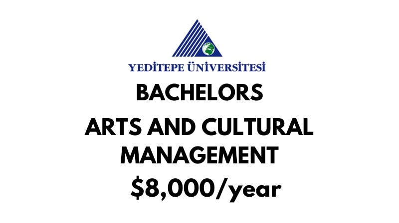 Bachelors in Art & Cultural Management at Yeditepe University Tuition Fee: $8.000/year (After Scholarship)