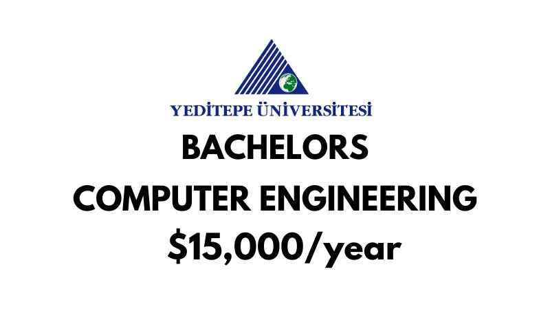 Bachelors of Science (BSc) in Computer Engineering at Yeditepe University: Tuition Fee: $15,000/year (After Scholarship)