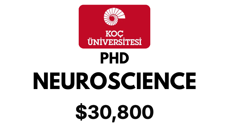 Doctoral - PhD in Neuroscience at Koc University: Tuition: $30,800 Entire Program (Scholarship Available)